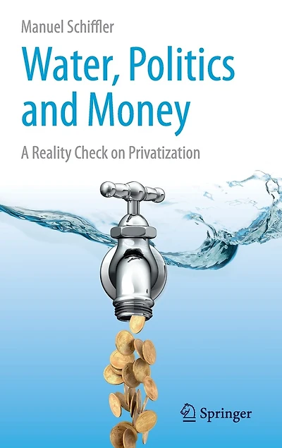 Water, Politics and Money: A Reality Check on Privatization