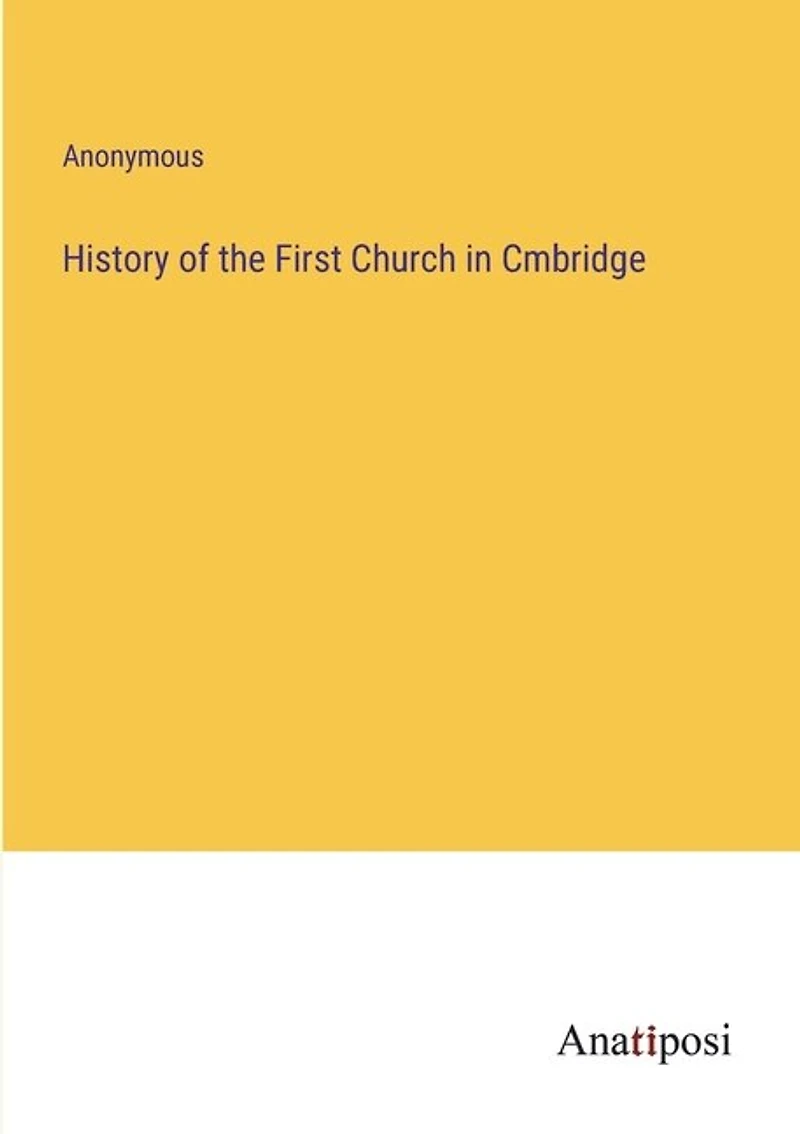 History of the First Church in Cmbridge