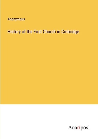 History of the First Church in Cmbridge