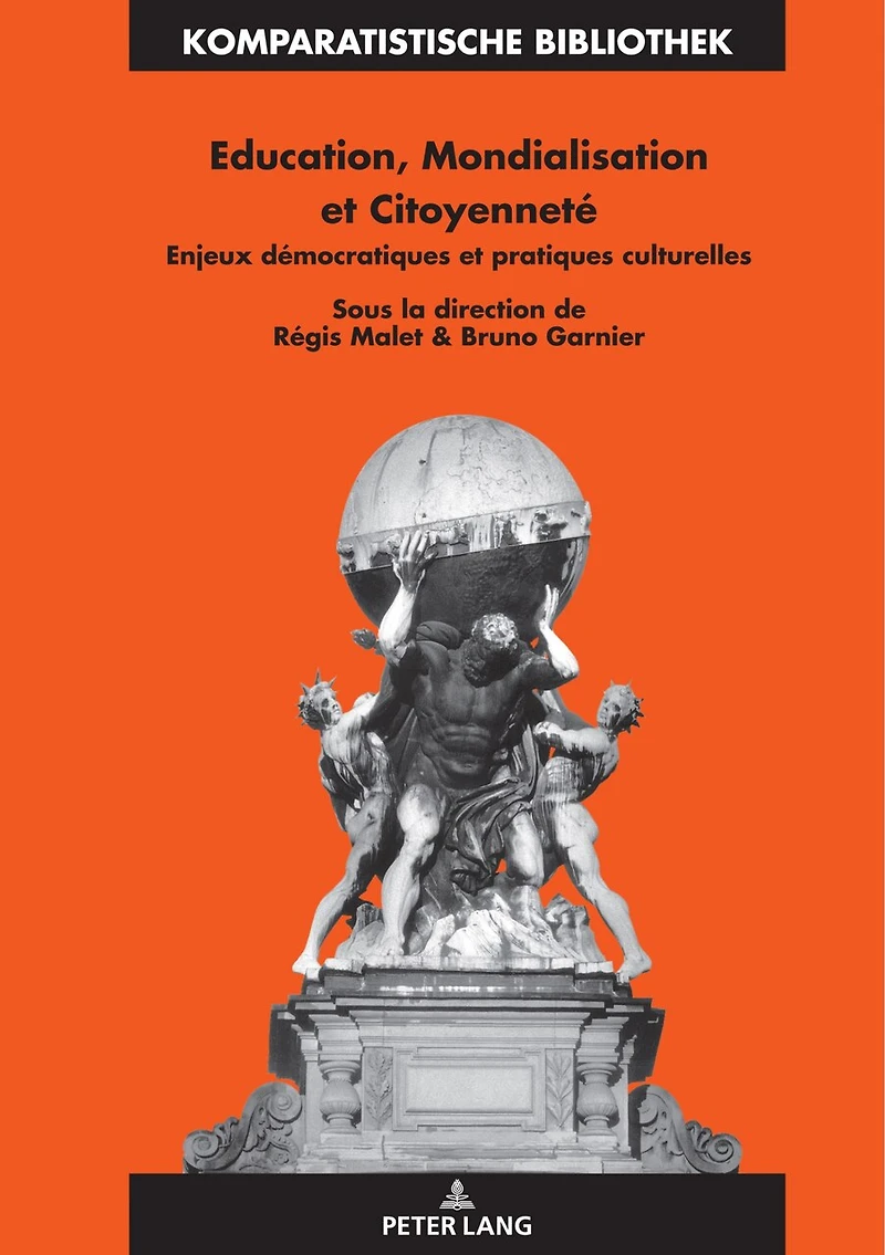 Education, Mondialisation et Citoyenneté: Enjeux démocratiques pratiques culturelles