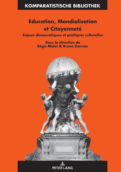 Education, Mondialisation et Citoyenneté: Enjeux démocratiques pratiques culturelles