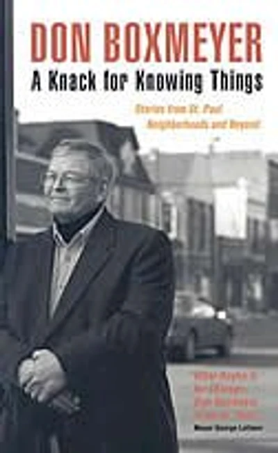 A Knack for Knowing Things: Stories from St. Paul Neighborhoods and Beyond
