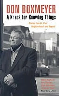 A Knack for Knowing Things: Stories from St. Paul Neighborhoods and Beyond