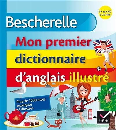 Mon premier dictionnaire d'anglais illustré: CP au CM2, 6-10 ans