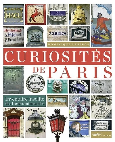 Curiosités de Paris: inventaire insolite des trésors minuscules