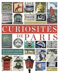 Curiosités de Paris: inventaire insolite des trésors minuscules