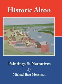 Historic Alton: Paintings & Narratives