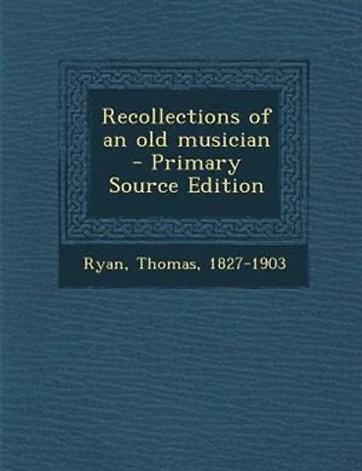 Recollections of an old musician  - Primary Source Edition
