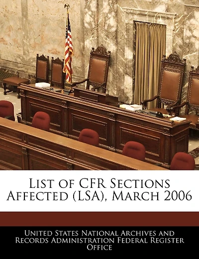 List Of Cfr Sections Affected (lsa), March 2006