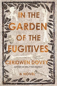 the Garden of Fugitives: A Novel