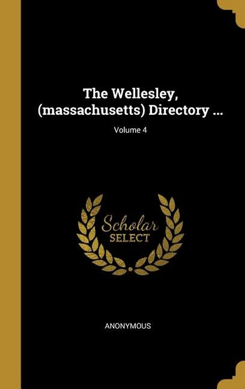 The Wellesley, (massachusetts) Directory ...; Volume 4