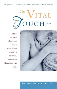 The Vital Touch: How Intimate Contact With Your Baby Leads To Happier, Healthier Development