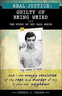 Real Justice: Guilty of Being Weird: The story Guy Paul Morin
