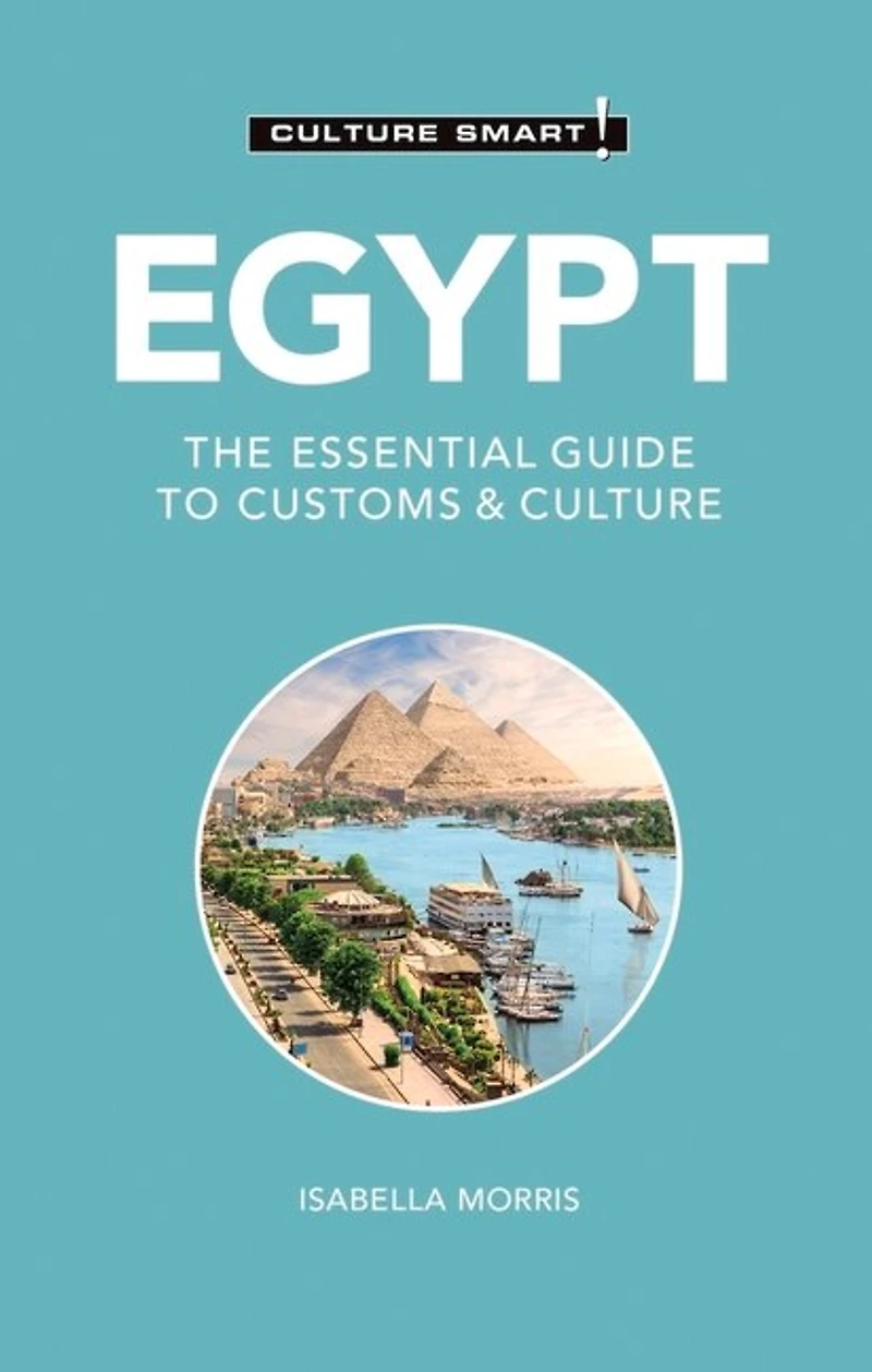 Egypt - Culture Smart!: The Essential Guide to Customs &