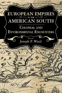 European Empires the American South: Colonial and Environmental Encounters