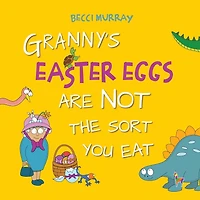 Granny's Easter Eggs Are Not the Sort Your Eat
