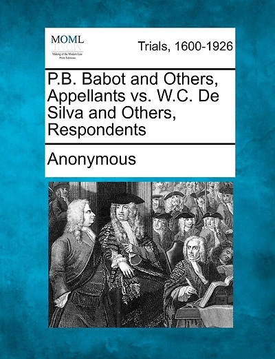 P.b. Babot And Others, Appellants Vs. W.c. De Silva And Others, Respondents