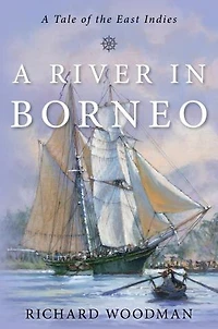 A River Borneo: Tale of the East Indies