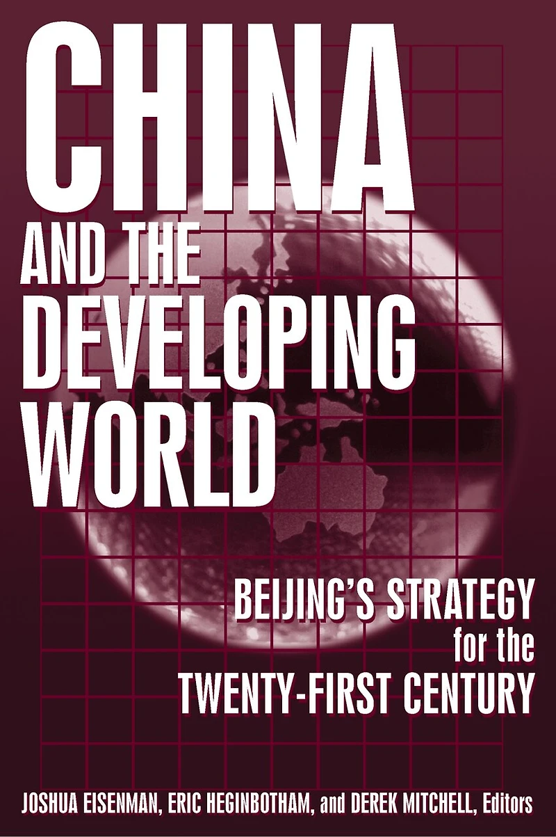 China and the Developing World: Beijing's Strategy for Twenty-first Century