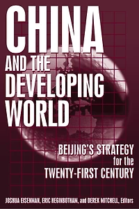 China and the Developing World: Beijing's Strategy for Twenty-first Century