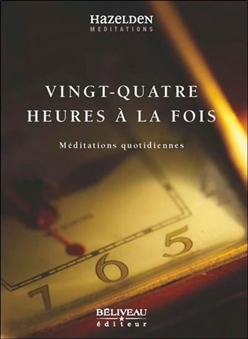 Vingt-quatre heures à la fois: méditations quotidiennes