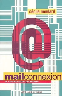 Mail connexion : la conversation planétaire: la conversation planétaire