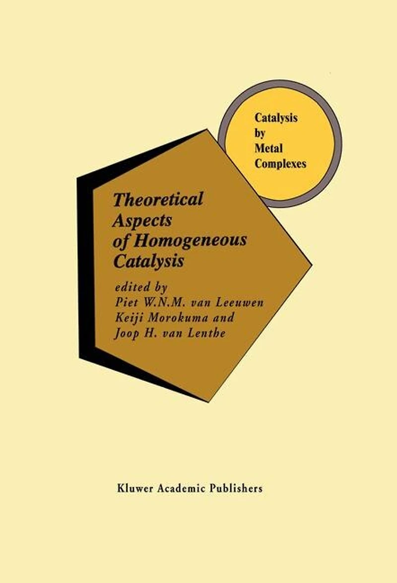 Theoretical Aspects of Homogeneous Catalysis: Applications Ab Initio Molecular Orbital Theory