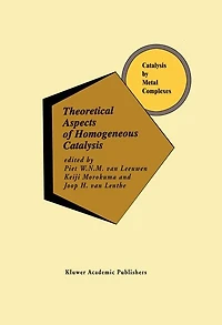 Theoretical Aspects of Homogeneous Catalysis: Applications Ab Initio Molecular Orbital Theory