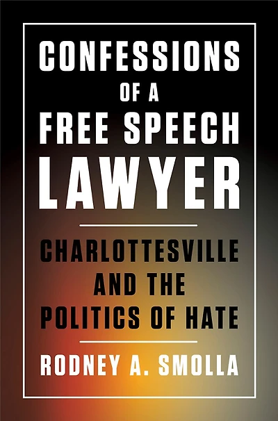 Confessions of a Free Speech Lawyer: Charlottesville and the Politics Hate