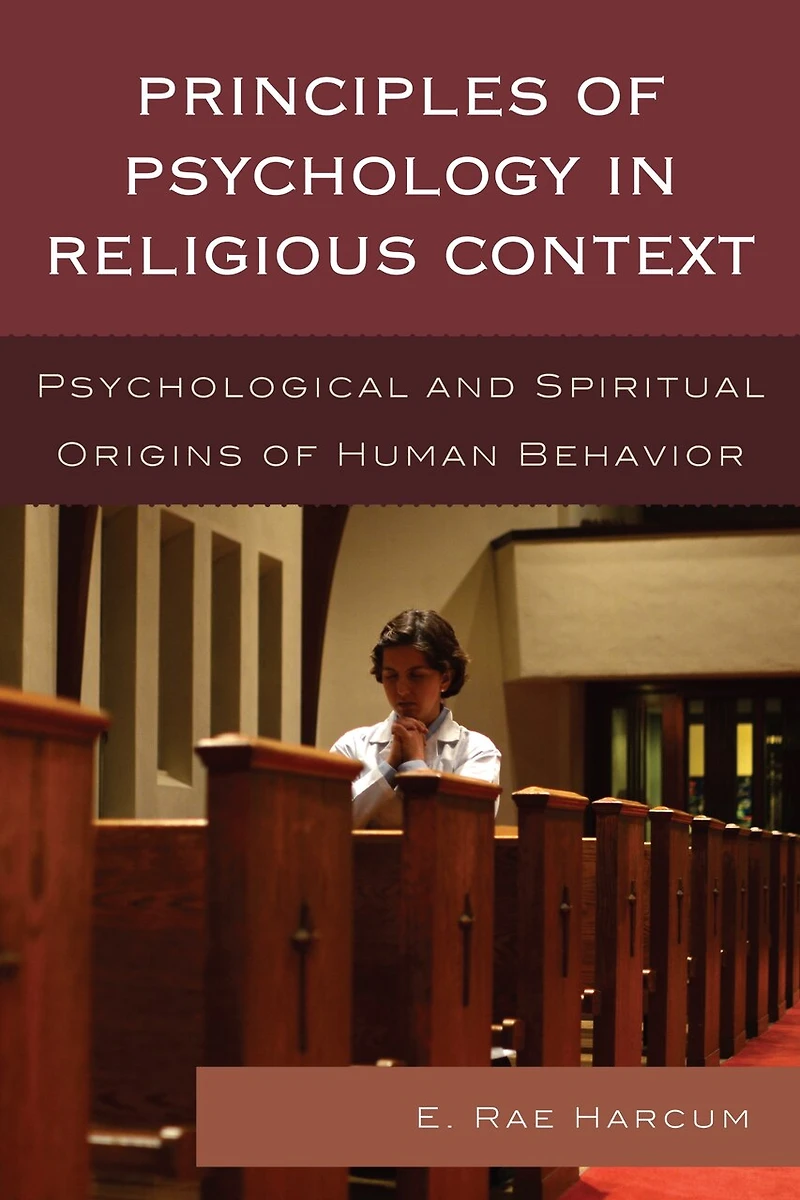 Principles of Psychology Religious Context: Psychological and Spiritual Origins Human Behavior