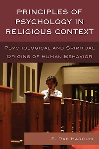 Principles of Psychology Religious Context: Psychological and Spiritual Origins Human Behavior