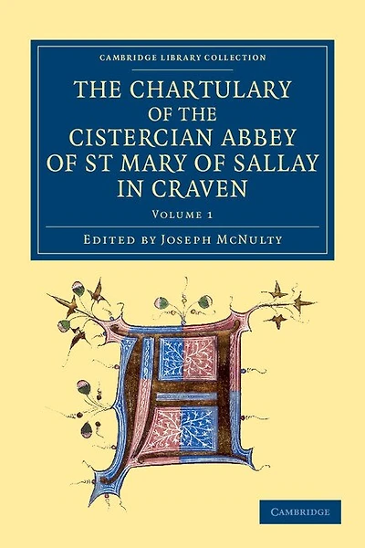 the Chartulary of Cistercian Abbey St Mary Sallay Craven