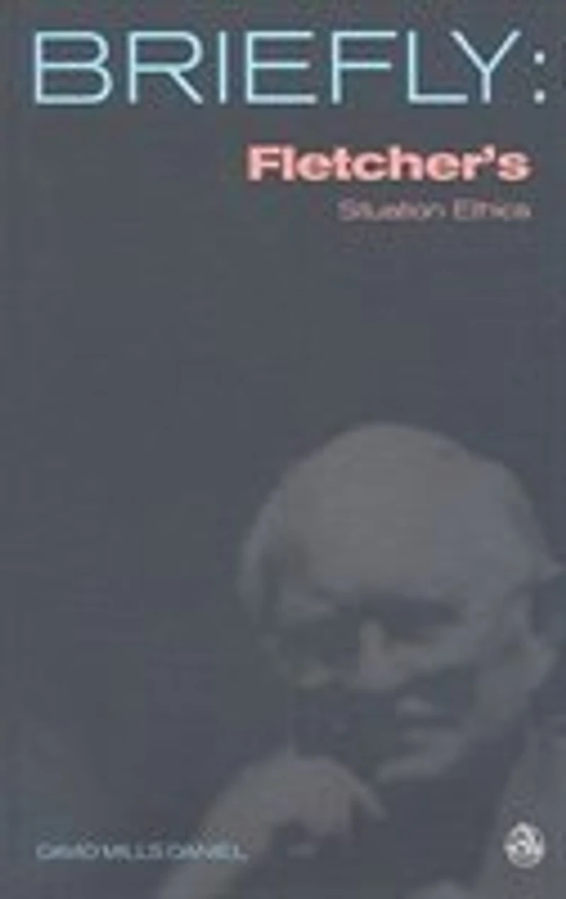 Fletcher's Situation Ethics: The New Morality