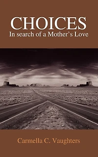 CHOICES: In search of a Mother's Love