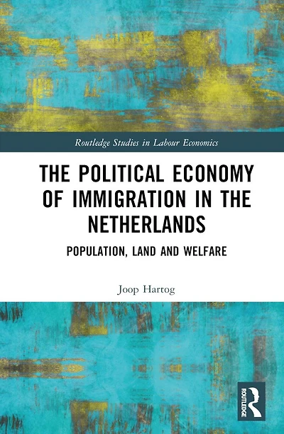 The Political Economy of Immigration Netherlands: Population, Land and Welfare
