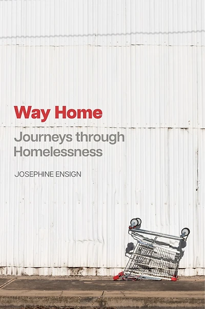 Way Home: Journeys Through Homelessness