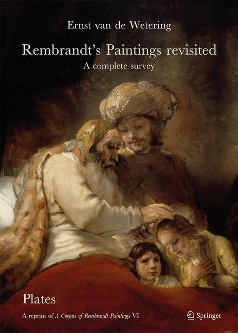 Rembrandt's Paintings Revisited - A Complete Survey: A Reprint Of A Corpus Of Rembrandt Paintings Vi