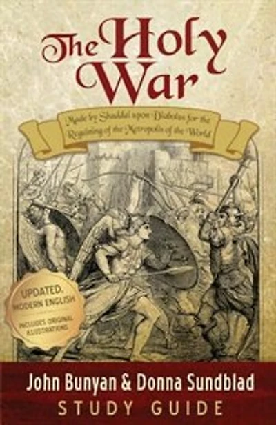 The Holy War - Study Guide: Made by Shaddai upon Diabolus for the Regaining of the Metropolis of the World