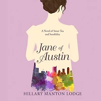 Jane of Austin: A Novel Sweet Tea and Sensibility
