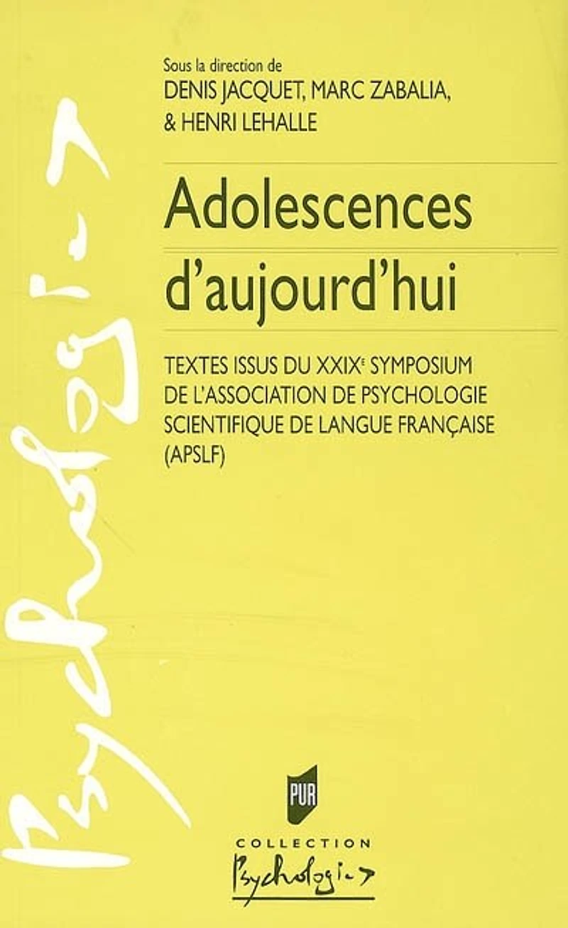 Adolescences d'aujourd'hui: textes issus du XXIXe symposium de l'Association psychologie scientifique langue française (APSLF)