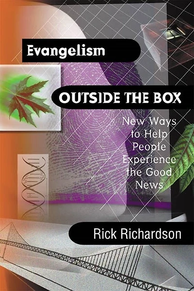 Evangelism Outside the Box: New Ways To Help People Experience The Good News