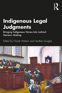 Indigenous Legal Judgments: Bringing Voices Into Judicial Decision Making