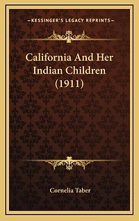 California And Her Indian Children (1911)