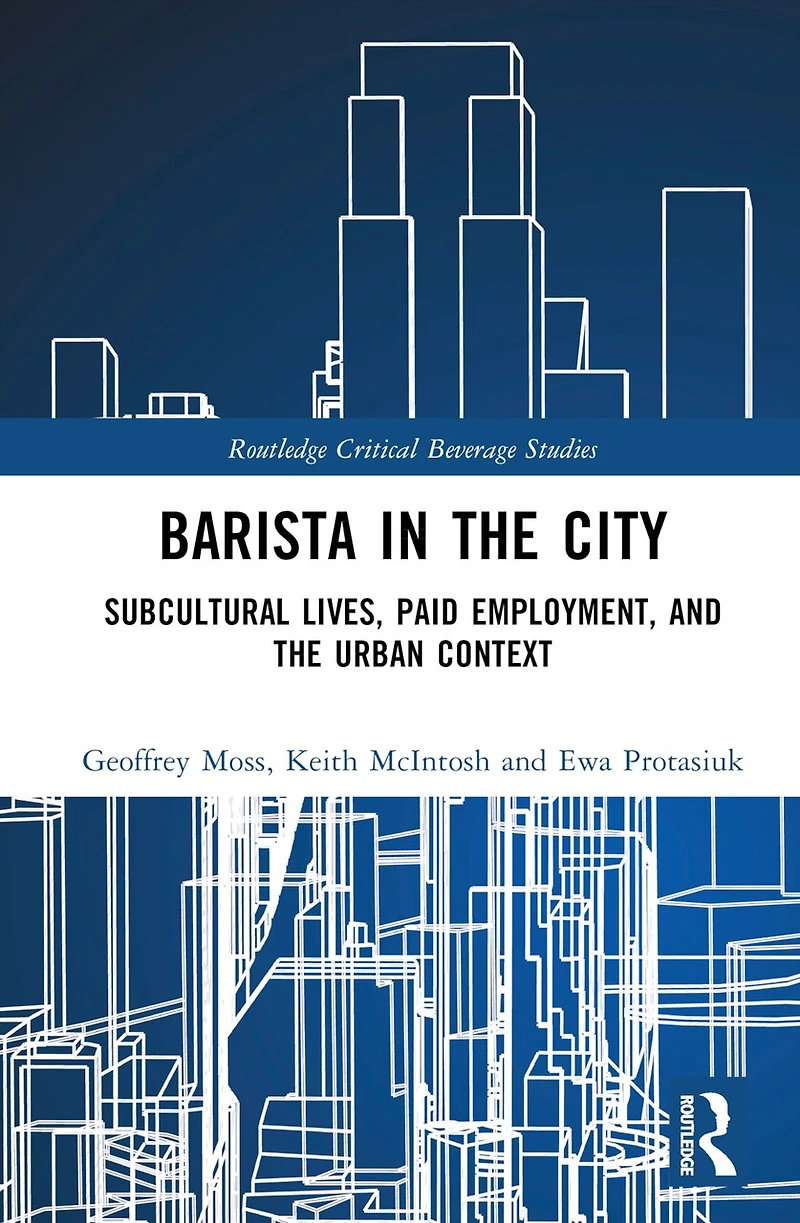 Barista the City: Subcultural Lives, Paid Employment, and Urban Context