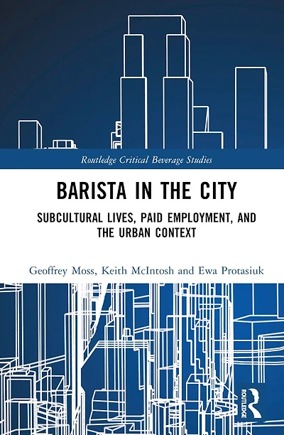 Barista the City: Subcultural Lives, Paid Employment, and Urban Context