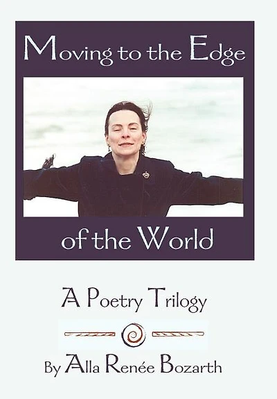 Moving To The Edge Of World: A Poetry Trilogy