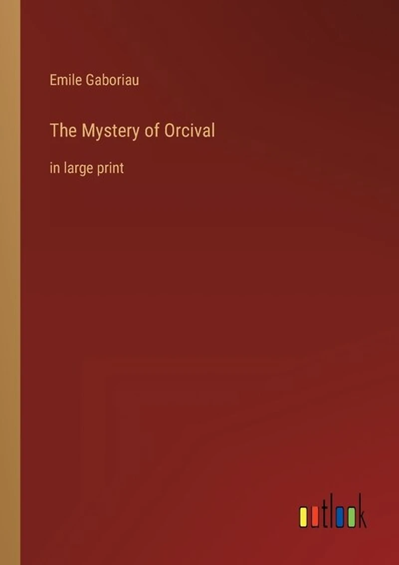 The Mystery of Orcival: in large print