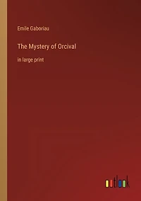 The Mystery of Orcival: in large print