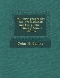 Military geography for professionals and the public
