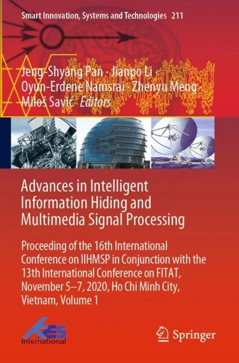 Advances in Intelligent Information Hiding and Multimedia Signal Processing: Proceeding of the 16th International Conference on IIHMSP in conjunction with the 13th international conference on FITAT, November 5-7, 2020, Ho Chi Minh City, Vietnam, Volume 1
